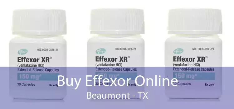 Buy Effexor Online Beaumont - TX