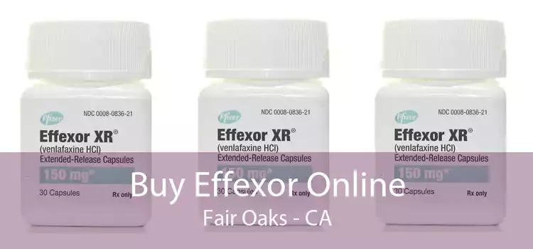 Buy Effexor Online Fair Oaks - CA