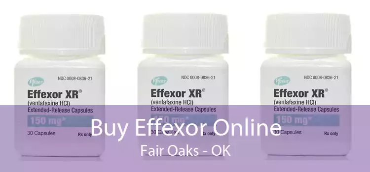 Buy Effexor Online Fair Oaks - OK