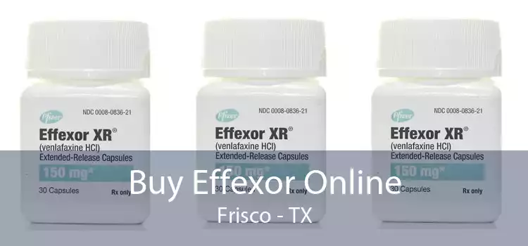 Buy Effexor Online Frisco - TX