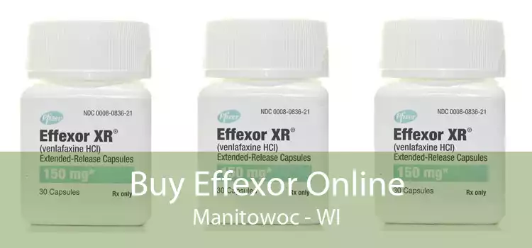 Buy Effexor Online Manitowoc - WI