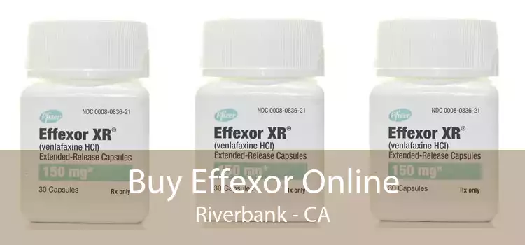 Buy Effexor Online Riverbank - CA